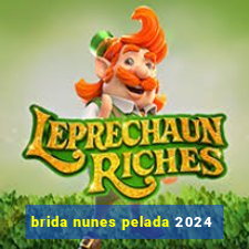 brida nunes pelada 2024